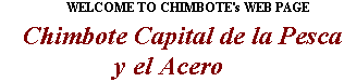 Welcome To Chimbote's Web Page